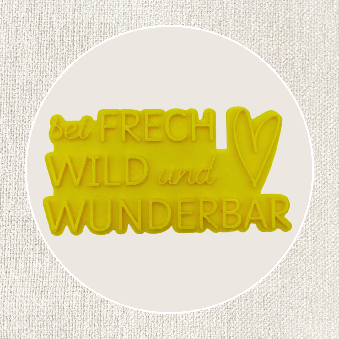 Sei frech wild und wunderbar