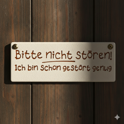 Bitte nicht stören. Ich bin schon gestört genug
