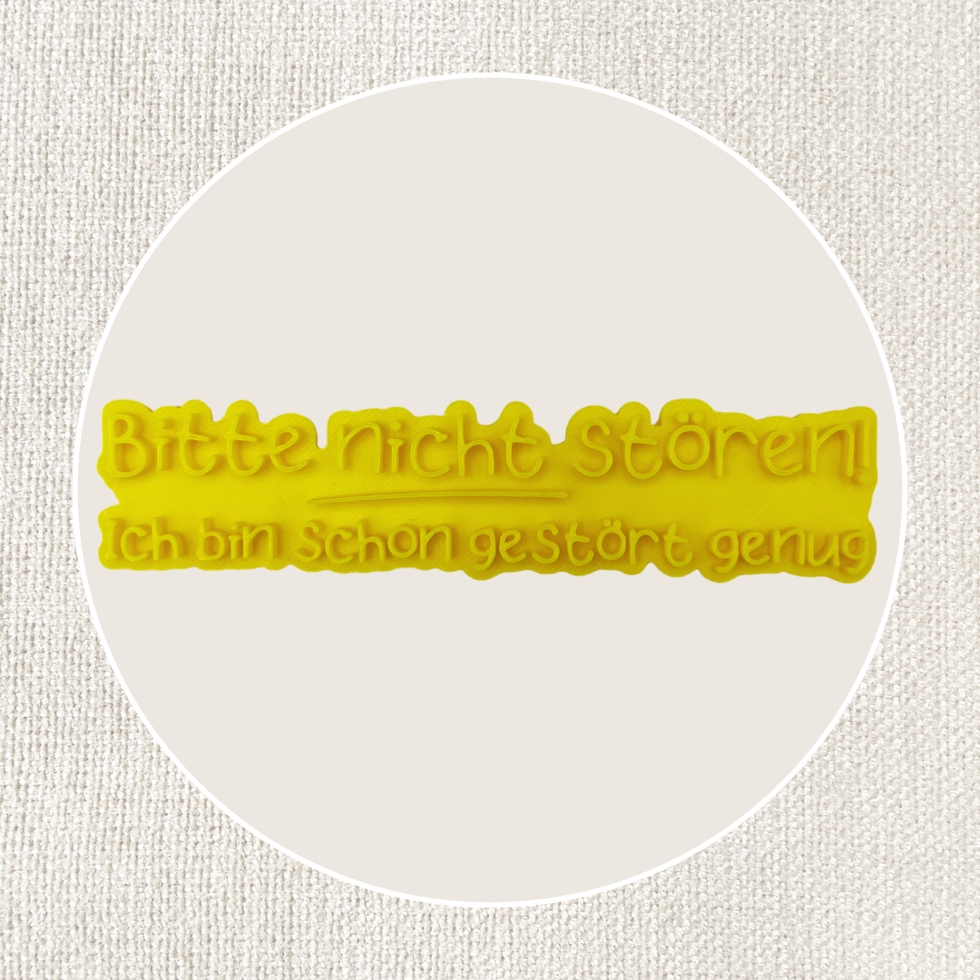 Bitte nicht stören. Ich bin schon gestört genug