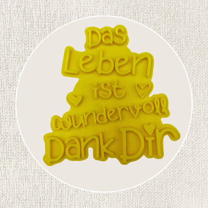 Das Leben ist wundervoll Dank Dir