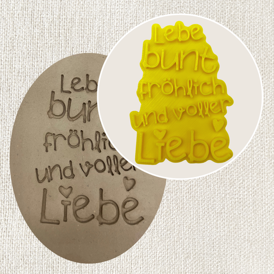 Lebe bunt fröhlich und voller Liebe