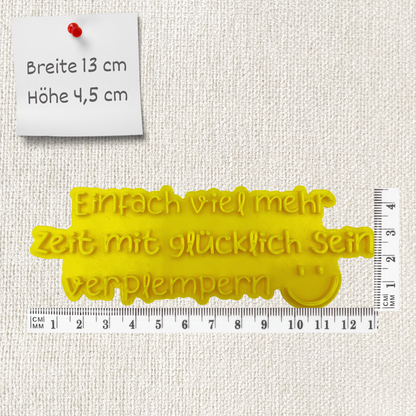 Einfach viel mehr Zeit mit glücklich sein verplempern