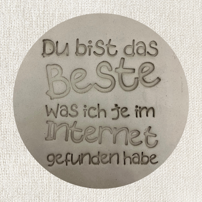 Du bist das Beste was ich je im Internet gefunden habe