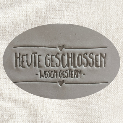 Heute geschlossen wegen gestern