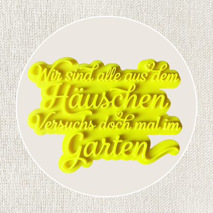 Wir sind alle aus dem Häuschen. Versuchs doch mal im Garten